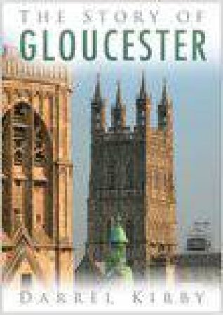 Story Of Gloucester by Kirby, Darrel