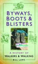 Byways Boots and Blisters A History of Walkers and Walking