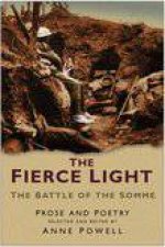 The Fierce Light The Battle of the Somme  Prose And Poetry