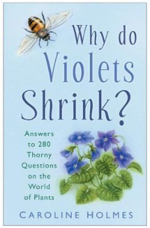 Why Do Violets Shrink? H/C by Caroline Holmes