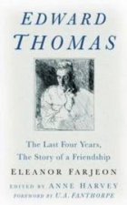 Edward Thomas The Last Four Years The Story Of A Friendship