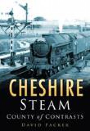 Cheshire Steam by David Packer