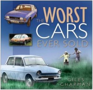 The Worst Cars Ever Sold by Giles Chapman