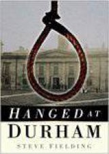 Hanged At Durham