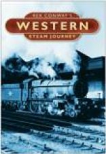 Rex Conways Western Steam Journey