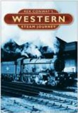 Rex Conways Western Steam Journey