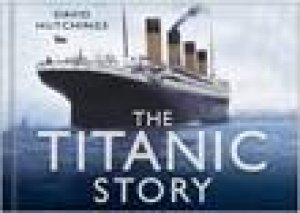 Titanic Story by David Hutchings