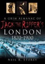 A Grim Almanac of Jack the Rippers London 18701900
