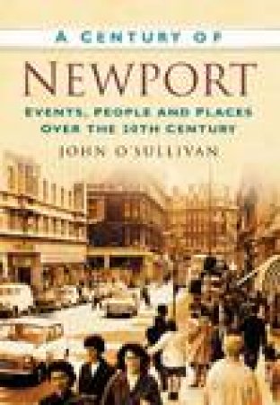 Century of Newport by JOHN O'SULLIVAN