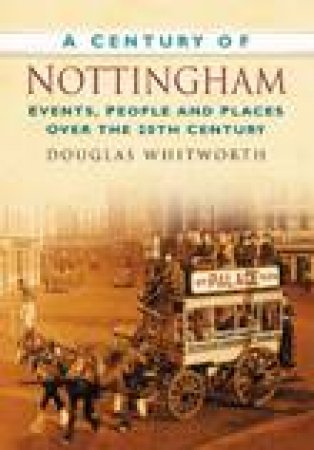 Century of Nottingham by DOUGLAS WHITWORTH