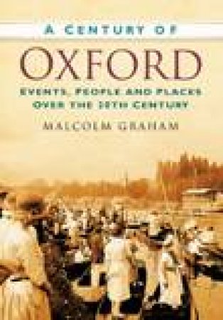 Century of Oxford by MALCOLM GRAHAM