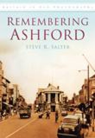 Remembering Ashford by STEVE R SALTER