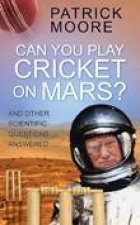 Can You Play Cricket on Mars And Other Scientific Questions Answered