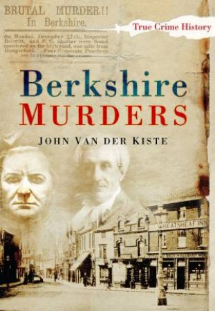 Berkshire Murders by JOHN VAN DER KISTE