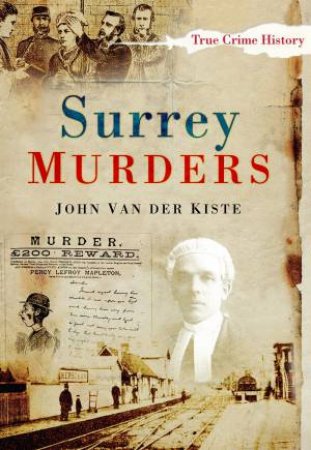 Surrey Murders by John van der Kiste