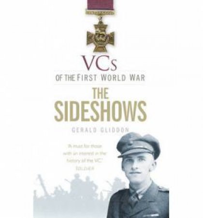 VCs of the First World War: the Sideshows by Gerald Gliddon