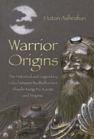 Warrior Origins by Hutan Ashrafian