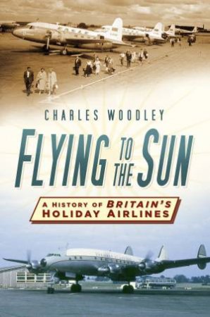 Flying to the Sun by CHARLES WOODLEY