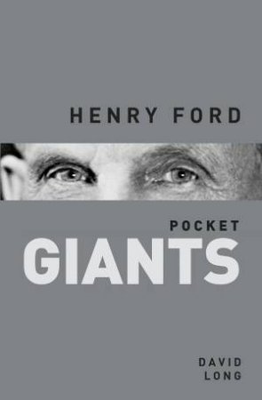 Henry Ford: pocket GIANTS by DAVID LONG