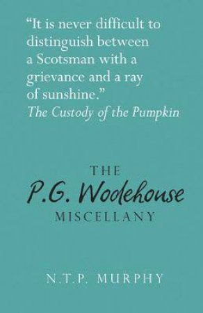 P.G. Wodehouse Miscellany by N.T.P MURPHY