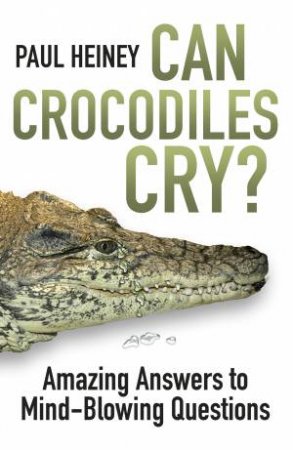 Can Crocodiles Cry? by PAUL HEINEY