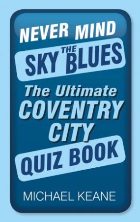 Never Mind the Sky Blues by MICHAEL KEANE