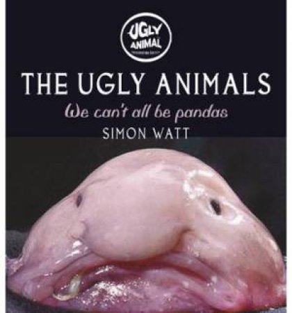Ugly Animals by Simon Watt