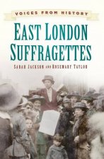 Voices from History East London Suffragettes