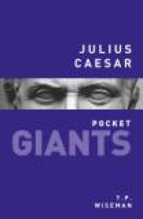Julius Caesar: pocket GIANTS by T.P. WISEMAN