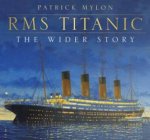 RMS Titanic  The Wider Story