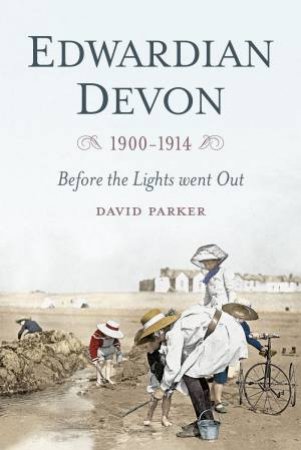 Edwardian Devon by DAVID PARKER