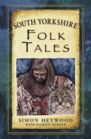 South Yorkshire Folk Tales by SIMON HEYWOOD