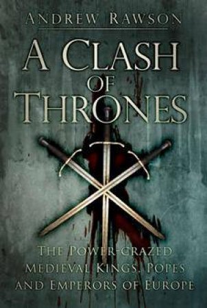 Clash of Thrones by ANDREW RAWSON