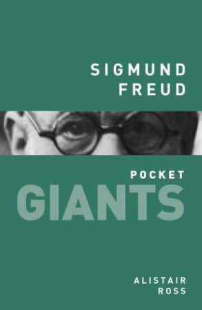 Sigmund Freud: pocket GIANTS by ALASTAIR ROSS