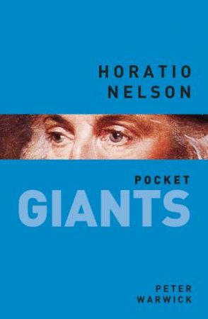 Horatio Nelson: pocket GIANTS by PETER WARWICK