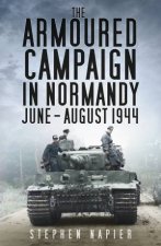 Armoured Campaign in Normandy JuneAugust 1944