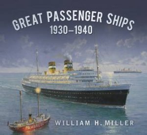 Great Passenger Ships 1930-40 by WILLIAM H. MILLER