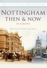 Nottingham Then  Now
