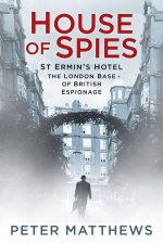 House of Spies St Ermins Hotel the London Base of British Espionage