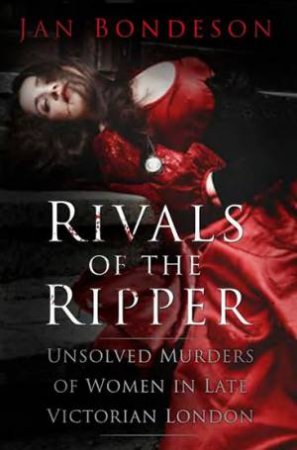 Rivals of the Ripper by JAN BONDESON
