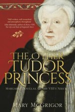 Other Tudor Princess Margaret Douglas Henry VIIIs Niece
