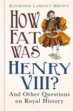 How Fat Was Henry VIII