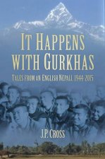 It Happens With Gurkhas Tales from an English Nepali