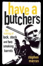 Have A Butchers The Making Of Lock Stock And Two Smoking Barrels