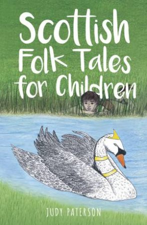 Scottish Folk Tales For Children by Judy Paterson