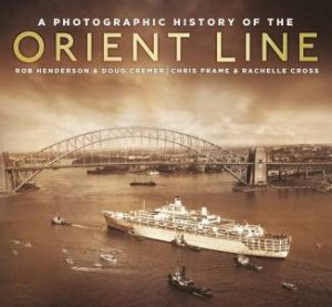 Photographic History Of The Orient Line by Various