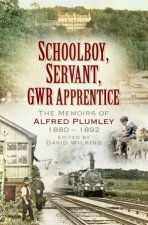 Schoolboy Servant GWR Apprentice The Memoirs Of Alfred Plumley