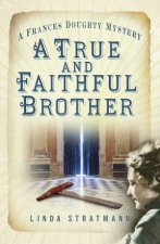 A True And Faithful Brother A Frances Doughty Mystery