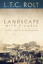 Landscape with Figures The Final Part of his Autobiography
