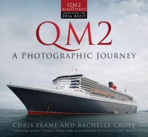 QM2: A Photographic Journey by Chris Frame & Rachelle Cross
